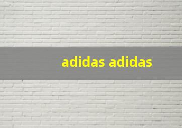 adidas adidas